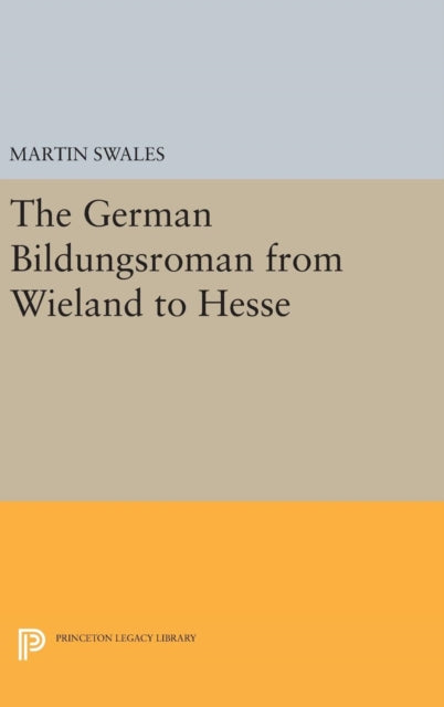 Book cover of: German Bildungsroman from Wieland to Hesse. By: Martin Swales