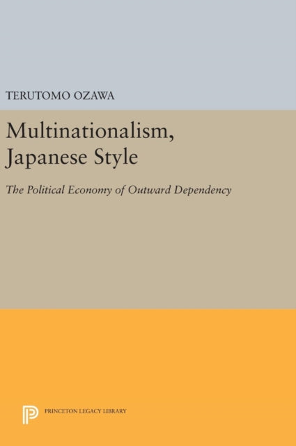 Book cover of: Multinationalism, Japanese Style. By: Terutomo Ozawa