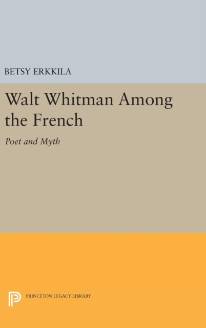 Book cover of: Walt Whitman Among the French. By: Betsy Erkkila