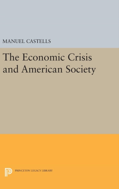 Book cover of: Economic Crisis and American Society. By: Manuel Castells