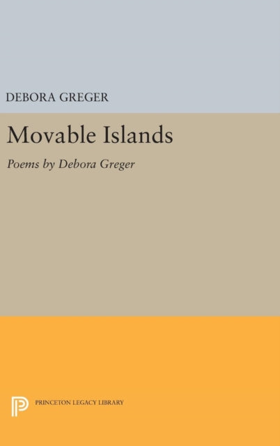Book cover of: Movable Islands. By: Debora Greger