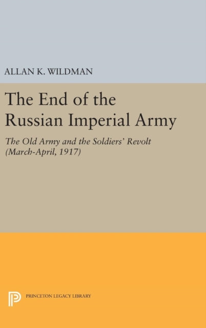 Book cover of: End of the Russian Imperial Army. By: Allan K. Wildman