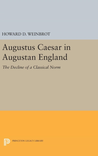 Book cover of: Augustus Caesar in Augustan England. By: Howard D. Weinbrot