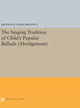 Book cover of: Singing Tradition of Child's Popular Ballads. (Abridgement). By: Bertrand Harris Bronson