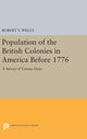 Book cover of: Population of the British Colonies in America Before 1776. By: Robert V. Wells