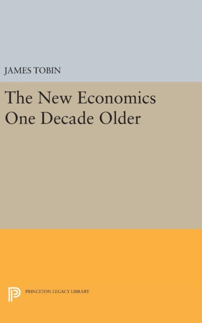 Book cover of: New Economics One Decade Older. By: James Tobin