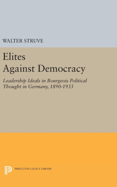 Book cover of: Elites Against Democracy. By: Walter Struve