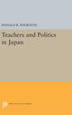 Book cover of: Teachers and Politics in Japan. By: Donald R. Thurston