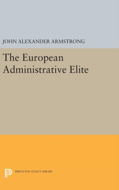 Book cover of: European Administrative Elite. By: John Alexander Armstrong