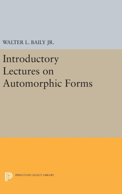 Book cover of: Introductory Lectures on Automorphic Forms. By: Baily, Walter L., Jr.