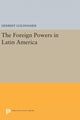 Book cover of: Foreign Powers in Latin America. By: Herbert Goldhamer