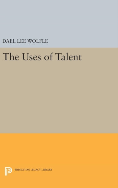 Book cover of: Uses of Talent. By: Dael Lee Wolfle
