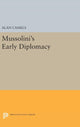 Book cover of: Mussolini's Early Diplomacy. By: Alan Cassels
