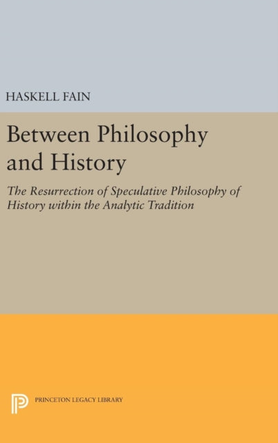 Book cover of: Between Philosophy and History. By: Haskell Fain