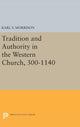 Book cover of: Tradition and Authority in the Western Church, 300-1140. By: Karl F. Morrison
