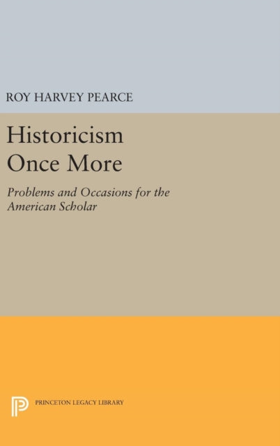Book cover of: Historicism Once More. By: Roy Harvey Pearce