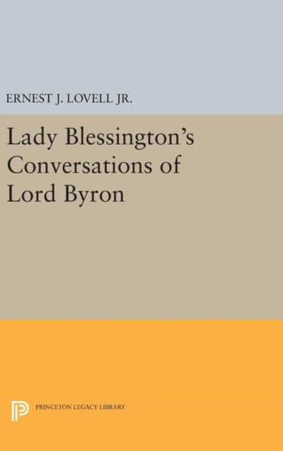 Book cover of: Lady Blessington's Conversations of Lord Byron. By: Lovell, Ernest J., Jr.