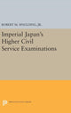 Book cover of: Imperial Japan's Higher Civil Service Examinations. By: Spaulding, Robert M., Jr.