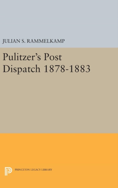 Book cover of: Pulitzer's Post Dipatch. By: Julian S. Rammelkamp