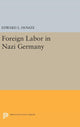 Book cover of: Foreign Labor in Nazi Germany. By: Edward L. Homze