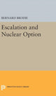 Book cover of: Escalation and Nuclear Option. By: Bernard Brodie