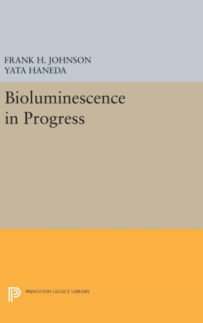 Book cover of: Bioluminescence in Progress. By: Frank H. Johnson
