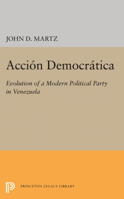 Book cover of: Accion Democratica. By: John D. Martz
