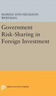 Book cover of: Government Risk-Sharing in Foreign Investment. By: Marina von Neumann Whitman