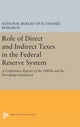 Book cover of: Role of Direct and Indirect Taxes in the Federal Reserve System. By: National Bureau of Economic Research Staff