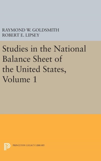 Book cover of: Studies in the National Balance Sheet of the United States, Volume 1. By: Raymond William Goldsmith
