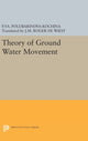 Book cover of: Theory of Ground Water Movement. By: Pelageia Iakovlevna Polubarinova-Koch