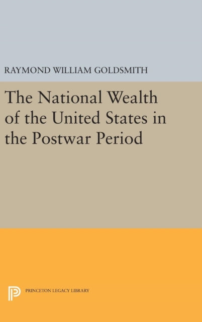 Book cover of: National Wealth of the United States in the Postwar Period. By: Raymond William Goldsmith