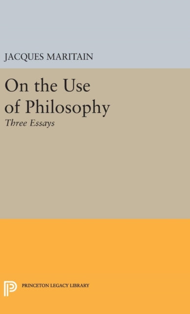 Book cover of: On the Use of Philosophy. By: Jacques Maritain