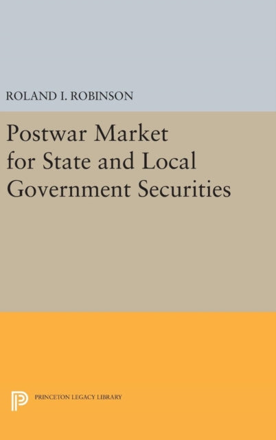 Book cover of: Postwar Market for State and Local Government Securities. By: Roland I. Robinson