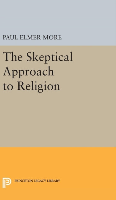 Book cover of: Skeptical Approach to Religion. By: Paul Elmer More