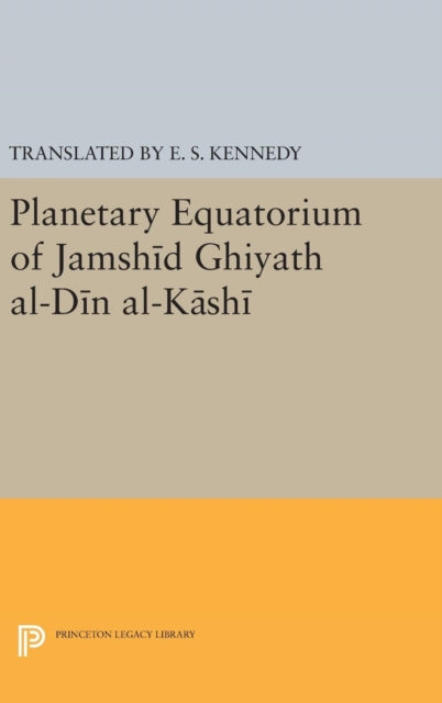Book cover of: Planetary Equatorium of Jamshid Ghiyath al-Din al-Kashi. By: Edward Stewart Kennedy