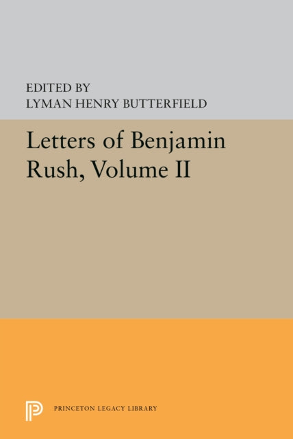 Book cover of: Letters of Benjamin Rush. By: Lyman Henry Butterfield