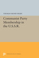 Book cover of: Communist Party Membership in the U.S.S.R.. By: Thomas Henry Rigby