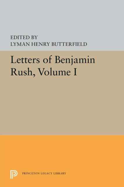 Book cover of: Letters of Benjamin Rush. By: Lyman Henry Butterfield