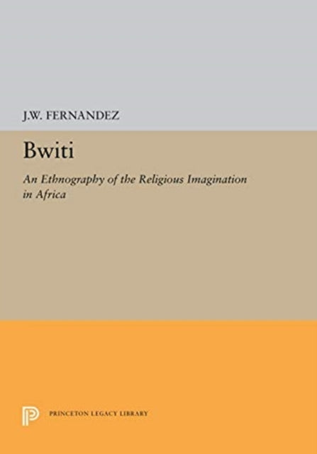 Book cover of: Bwiti. By: J. W. Fernandez