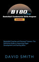 Book cover of: B180 Basketball Fundamental Skills Program. By: David Smith