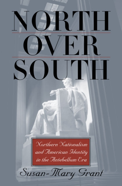 Book cover of: North Over South. By: Susan-Mary Grant