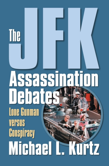 Book cover of: JFK Assassination Debates. By: Michael L. Kurtz