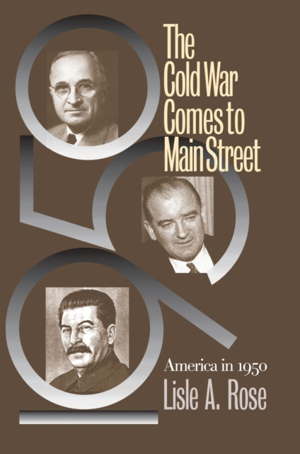 Book cover of: Cold War Comes to Main Street. By: Lisle A. Rose