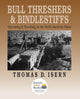 Book cover of: Bull Threshers and Bindlestiffs. By: Thomas D. Isern