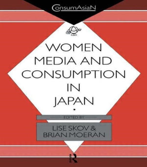 Women, Media and Consumption in Japan