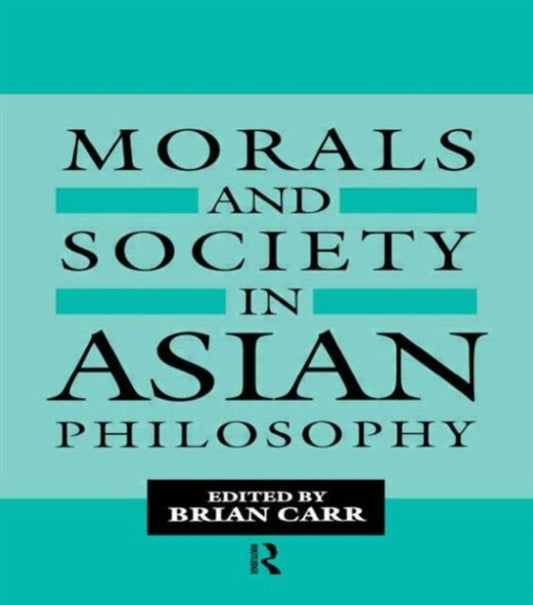 Book cover of: Morals and Society in Asian Philosophy