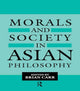 Book cover of: Morals and Society in Asian Philosophy