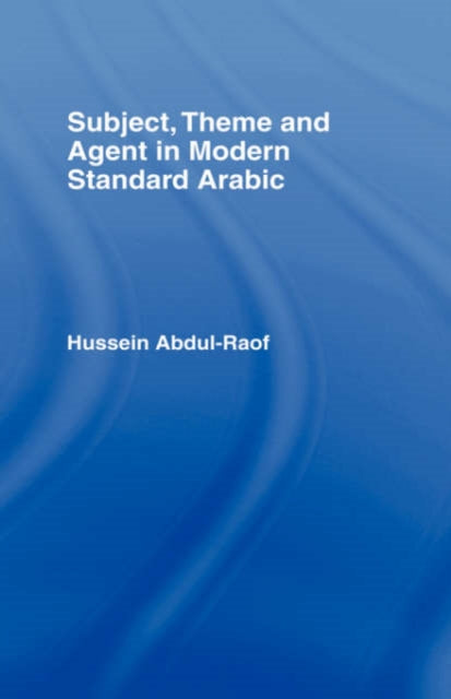 Book cover of: Subject, Theme and Agent in Modern Standard Arabic