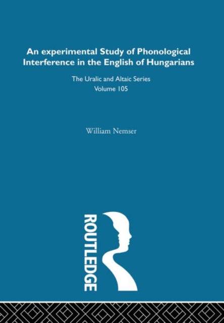 Book cover of: Experimental Study of Phonological Interference in the English of Hungarians. By: William Nemser
